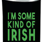 I’m Some Kind of Irish